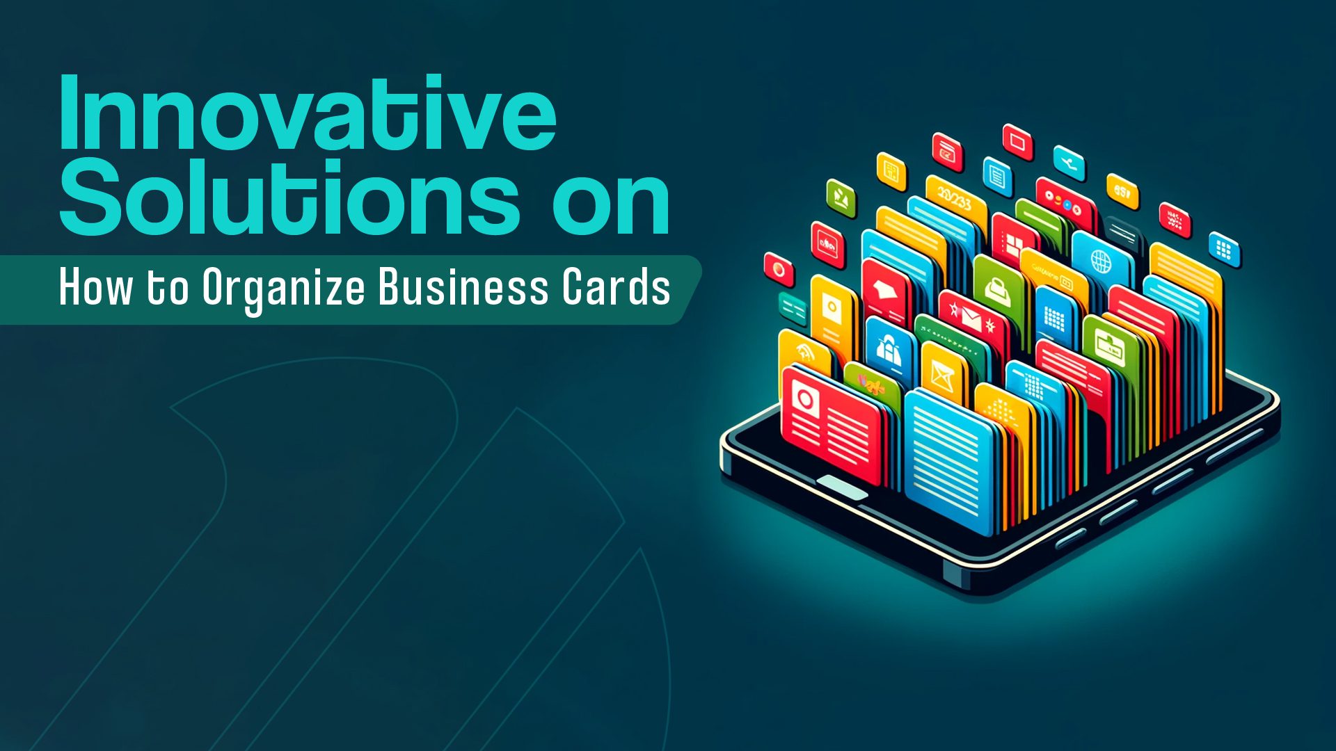 Innovative Solutions on How to Organize Business Cards