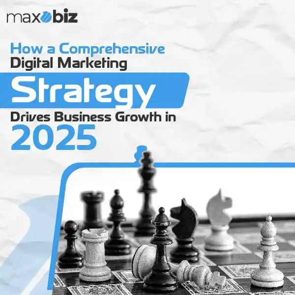 How a Comprehensive Digital Marketing Strategy Drives Business Growth in 2025