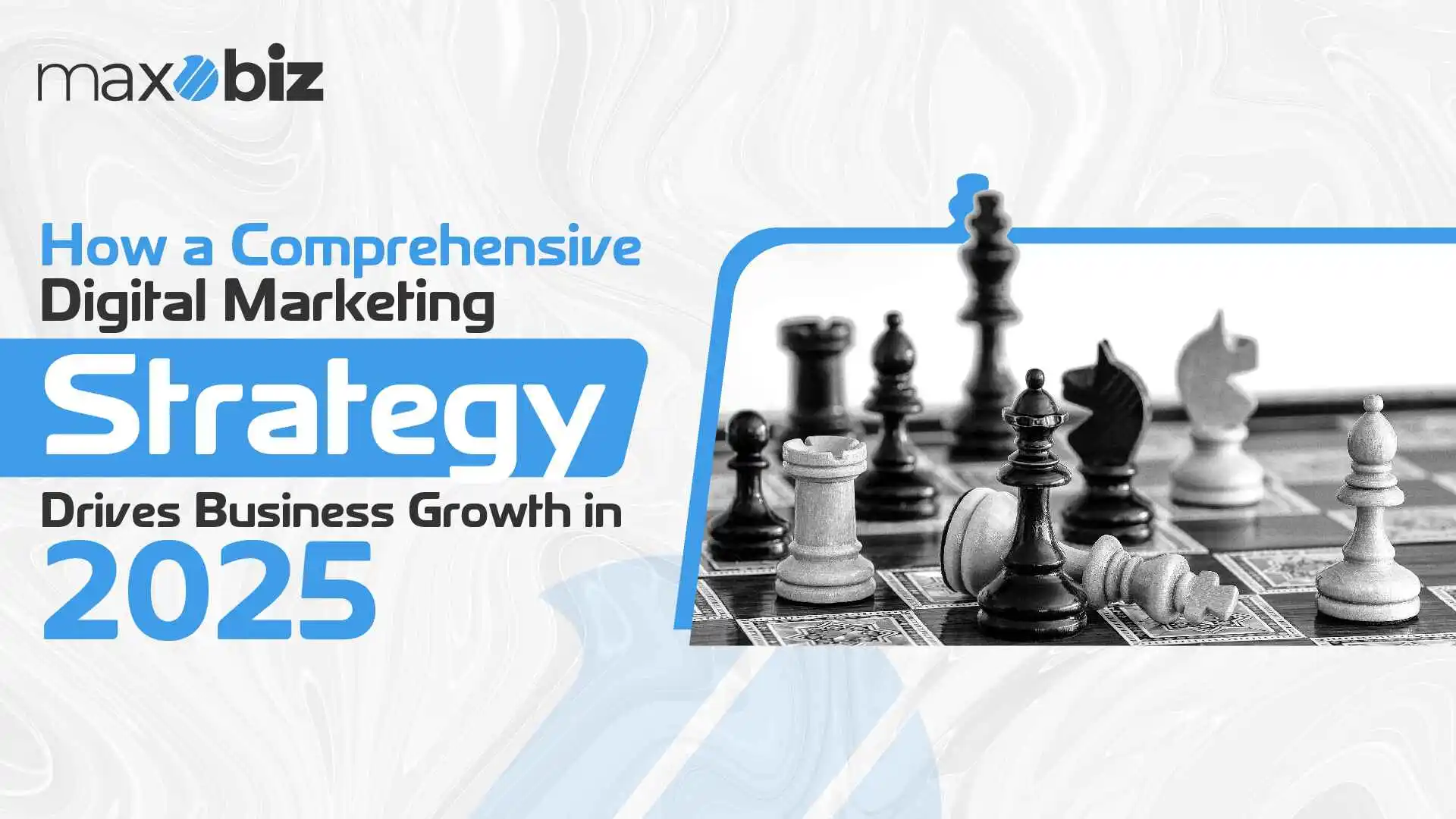 How a Comprehensive Digital Marketing Strategy Drives Business Growth in 2025