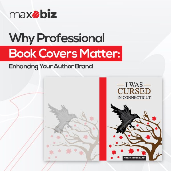 Why Professional Book Covers Matter:  Enhancing Your Author Brand