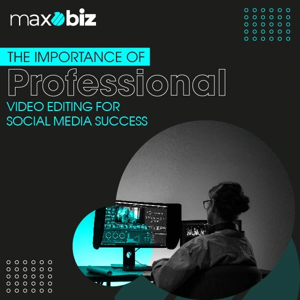 The Importance of Professional Video Editing for Social Media Success