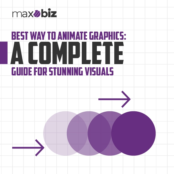 Best Way to Animate Graphics: A Complete Guide for Stunning Visuals