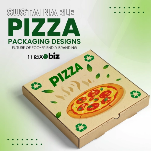 Sustainable Pizza Packaging Designs at Maxobiz: You’ll Love